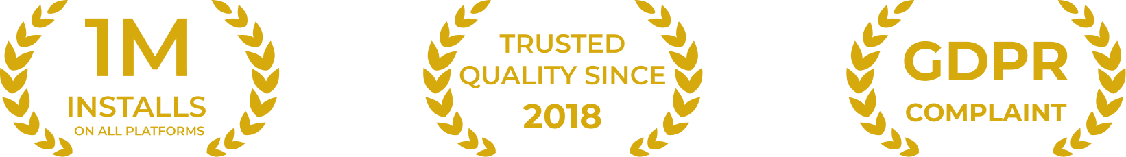 1 million installs on all platforms, trusted quality since 2018, GDPR compliant